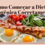 Como Começar a Dieta Cetogênica Corretamente